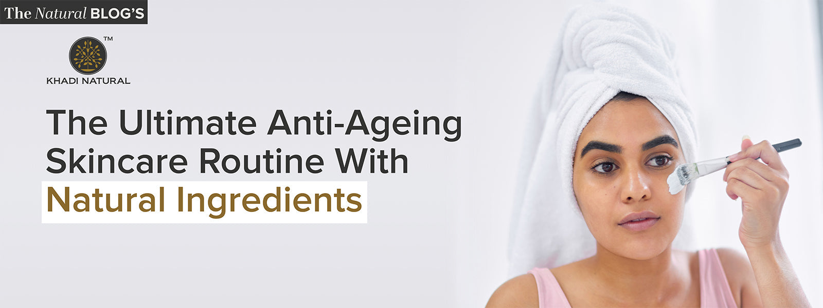 The Ultimate Anti-Ageing Skincare Routine with Natural Ingredients